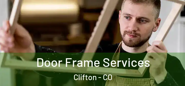 Door Frame Services Clifton - CO