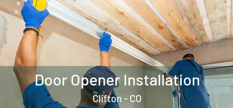 Door Opener Installation Clifton - CO