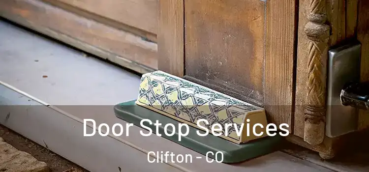 Door Stop Services Clifton - CO