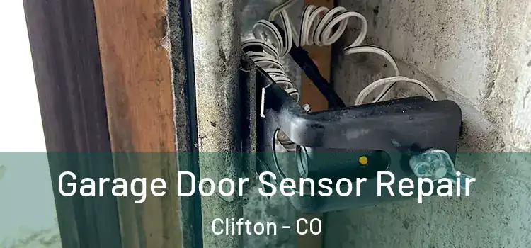 Garage Door Sensor Repair Clifton - CO