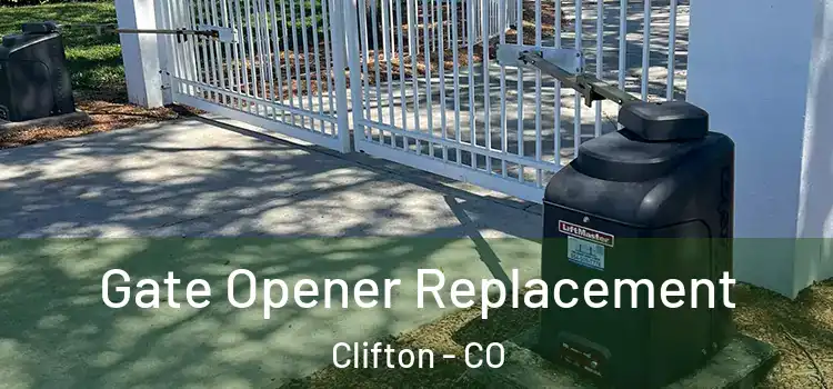 Gate Opener Replacement Clifton - CO