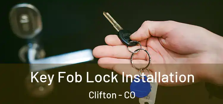 Key Fob Lock Installation Clifton - CO