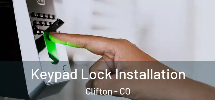 Keypad Lock Installation Clifton - CO