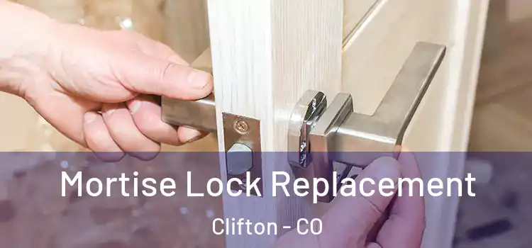 Mortise Lock Replacement Clifton - CO